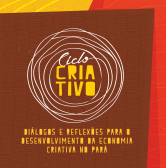 Ciclo Criativo promove a cultura como ferramenta para o desenvolvimento