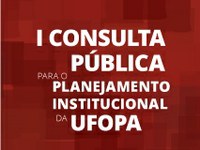 UFOPA promove nesta sexta, 24, consulta pública para planejamento institucional 
